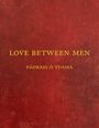 Text: "LOVE BETWEEN MEN" und "PÁDRAIG Ó TUAMA" in Gelb auf strukturiertem rotem Hintergrund.