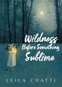 Leila Chatti: Wildness Before Something Sublime, Buch