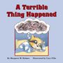 Margaret M Holmes: A Terrible Thing Happened, Buch