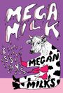 Megan Milks: Mega Milk, Buch
