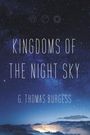 „KINGDOMS OF THE NIGHT SKY“ und „G. THOMAS BURGESS“ auf einem sternenklaren Himmel. Logo mit drei Symbolen oben.