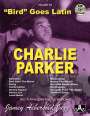 Charlie Parker: Jamey Aebersold Jazz -- Charlie Parker -- Bird Goes Latin, Vol 69, Buch