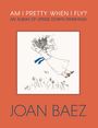 Joan Baez: Am I Pretty When I Fly?: An Album of Upside Down Drawings, Buch