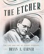Bryan A Garner: The Etcher, Buch