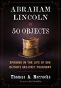 "Abraham Lincoln in 50 Objects" von Thomas A. Horrocks. Ein alter Zylinderhut ist abgebildet.