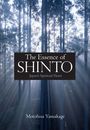 Motohisa Yamakage: Essence Of Shinto, The: Japan's Spiritual Heart, Buch