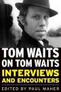 : Tom Waits on Tom Waits: Interviews and Encounters, Buch