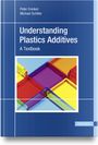 Peter Frenkel: Understanding Plastics Additives, Buch