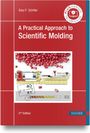 Gary F. Schiller: A Practical Approach to Scientific Molding, Buch