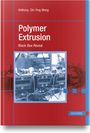 Anthony Chi-Ying Wong: Polymer Extrusion, Buch