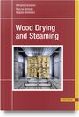 Titel "Wood Drying and Steaming". Autoren: Mihaela Campean, Nencho Deliiski, Bogdan Bedelean. Stapel Holz in einer Trockenkammer.