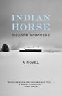 Richard Wagamese: Indian Horse, Buch