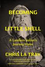 Chris La Tray: Becoming Little Shell, Buch