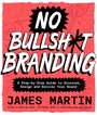 James Martin: No Bullsh*t Branding, Buch
