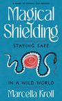 "Magical Shielding: Staying Safe in a Wild World" von Marcella Kroll, zeigt eine stilisierte Schlange.