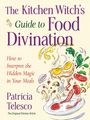 Text: "The Kitchen Witch's Guide to Food Divination. How to Interpret the Hidden Magic in Your Meals." Illustration: Zutaten wirbeln.