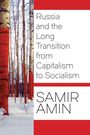 Samir Amin: Russia and the Long Transition from Capitalism to Socialism, Buch