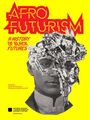 Nat'l Mus Afr Am Hist Culture: Afrofuturism: A History of Black Futures, Buch