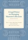 Marie C Malaro: A Legal Primer on Managing Museum Collections, Fourth Edition, Buch