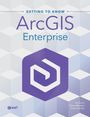 Jon Emch: Getting to Know ArcGIS Enterprise, Buch
