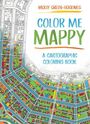 Text: "Molly Green-Hogeweg, Color Me Mappy, A Cartographic Coloring Book." Farbig gestaltete Straßenkarte.