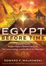 Text: “EGYPT BEFORE TIME. Uncovering the Hidden History Behind the Gods, the Catastrophes, and the Birth of a New Sun.” Dramatik: Pyramiden vor brennendem Himmel, Gottheiten und Planeten.