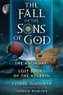 Text: "The Fall of the Sons of God", "The Anunnaki and the Lost Books of the Kolbrin", "Yvonne Whiteman", "Foreword by Graham Hancock". Visuelles: Eine geflügelte Statue, ein roter Planet, Mond.