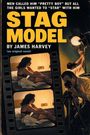 Text: "Men called him 'Pretty Boy' but all the girls wanted to 'star' with him. STAG MODEL by James Harvey (an original novel)." 

Unten links zwei Filmstreifenbilder einer Frau im Bett, rechts ein Mann mit Kamera.