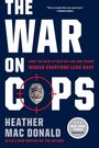 Heather Mac Donald: The War on Cops, Buch