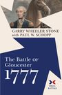 Texte: "Garry Wheeler Stone with Paul W. Schopp", "The Battle of Gloucester 1777", "Small Battles". Eine Illustration eines Mannes in Uniform mit Pferd.