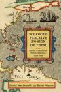 "We Could Perceive No Sign of Them: Failed Colonies in North America 1526-1689" von David MacDonald und Raine Waters. Historische Karte.