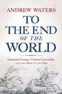 Andrew Waters: To the End of the World, Buch