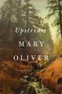 Mary Oliver: Upstream: Selected Essays, Buch