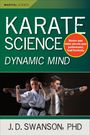 "Karate Science: Dynamic Mind. Master your mind, elevate your performance, lead fearlessly. J.D. Swanson, PhD." Zwei Personen in Kampfhaltung.
