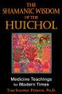 Tom Soloway Pinkson: The Shamanic Wisdom of the Huichol, Buch
