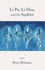"Li Po, Li Hua, and the Sophist. poems. Peter Bethanis." Oben blaue Illustration mit vier stilisierten Figuren.