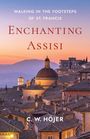 Text: "Walking in the Footsteps of St. Francis. Enchanting Assisi. C. W. Höjer." Abendstimmung über historischer Stadtansicht.