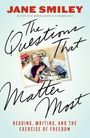 Jane Smiley: The Questions That Matter Most, Buch