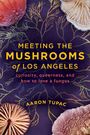 Aaron Tupac: Meeting the Mushrooms of Los Angeles, Buch