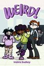 "Weird!" in lila Buchstaben, darunter "Indira Dudley". Drei Comicfiguren, zwei posieren fröhlich, eine liest.
