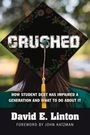 David E. Linton: Crushed: How Student Debt Has Impaired a Generation and What to Do about It, Buch