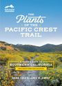 Dana York: The Plants of the Pacific Crest Trail: A Hiker's Guide to Southern California, Buch