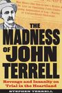 Stephen Terrell: The Madness of John Terrell, Buch