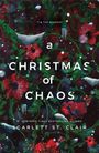 "Tis the season? A Christmas of Chaos. Scarlett St. Clair." Rote Blüten, grüne Ranken, Schnee und Beeren zieren das Cover.