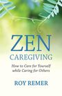 Roy Remer: Zen Caregiving, Buch