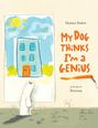 Harriet Ziefert: My Dog Thinks I'm A Genius, Buch