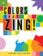 Text: "Colors That Zing!" Farbenfrohe, spielerische Illustration mit bunten Formen und Figuren. Autoren: Harriet Ziefert, Steve Wilson.