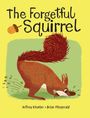 Text: "The Forgetful Squirrel" von Jeffrey Kinstler und Brian Fitzgerald. Illustration: Ein Eichhörnchen schnüffelt am Boden.