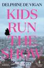 Deplhine de Vigan: Kids Run the Show, Buch