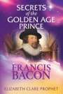 Elizabeth Clare Prophet: Secrets of the Golden Age Prince, Buch